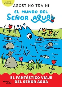 El mundo del señor Agua 1. fantástico viaje / The World of Mr Water