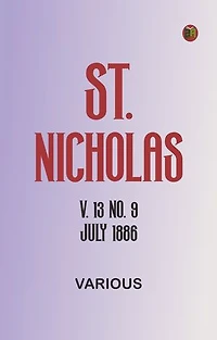 St. Nicholas v. 13 No. 9 July 1886