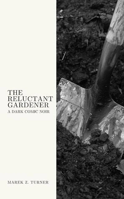 The Reluctant Gardener
