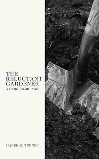 The Reluctant Gardener