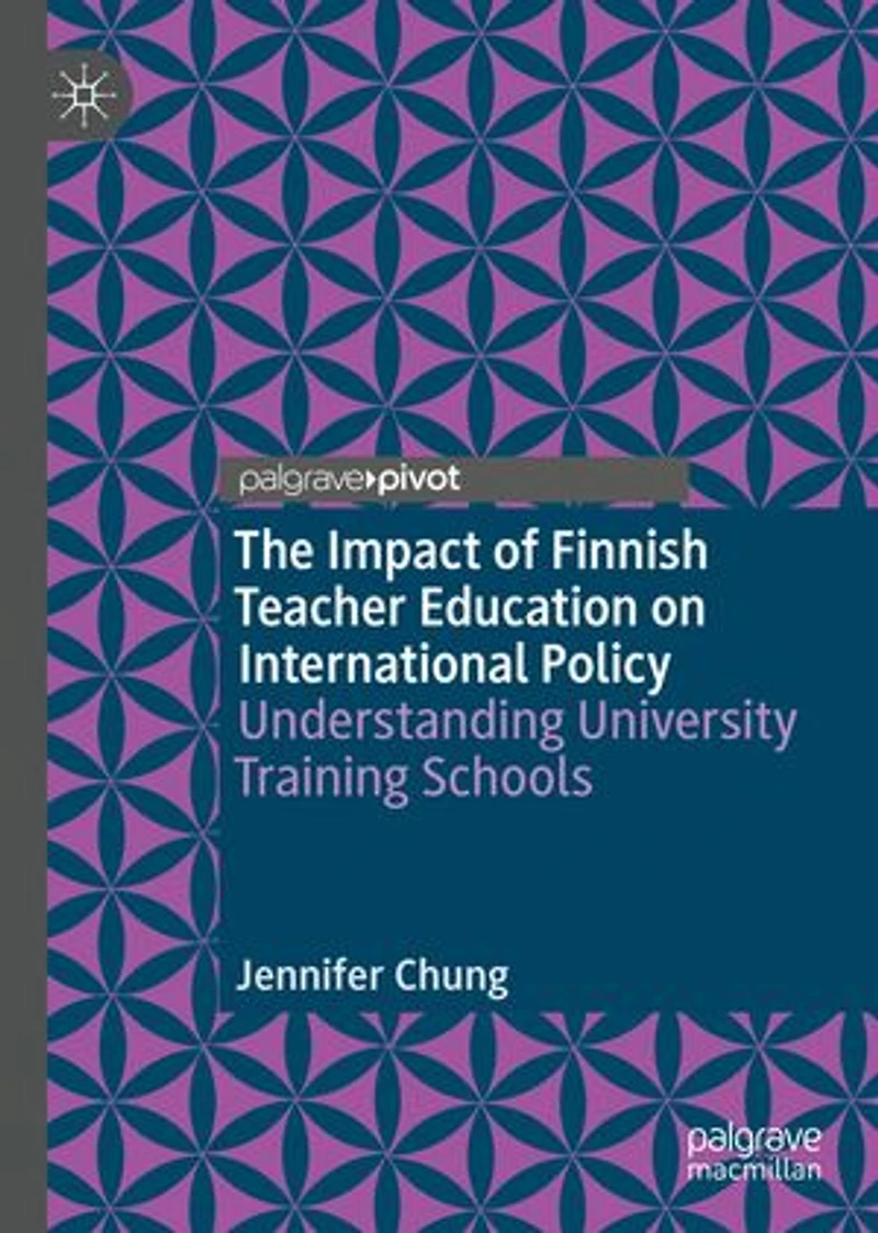 The Impact of Finnish Teacher Education on International Policy: Understanding University Training Schools