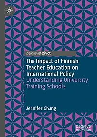The Impact of Finnish Teacher Education on International Policy: Understanding University Training Schools