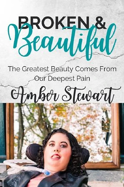 Broken and Beautiful: The greatest beauty comes from our deepest pain