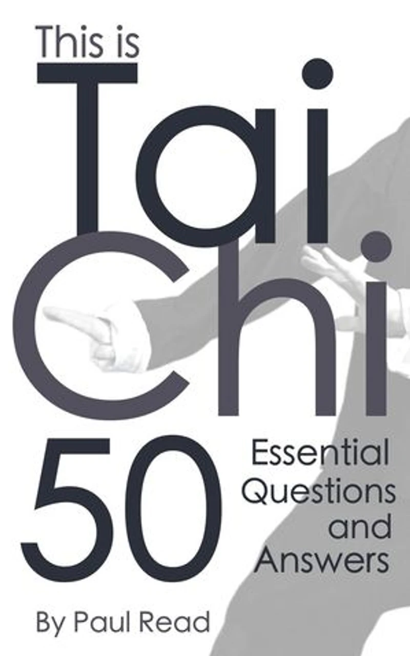 This is Tai Chi: 50 Essential Questions and Answers: The Tai Chi Trilogy, #1