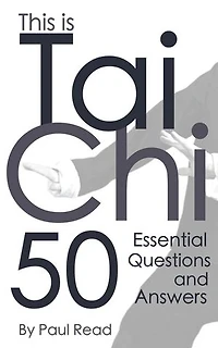 This is Tai Chi: 50 Essential Questions and Answers: The Tai Chi Trilogy, #1