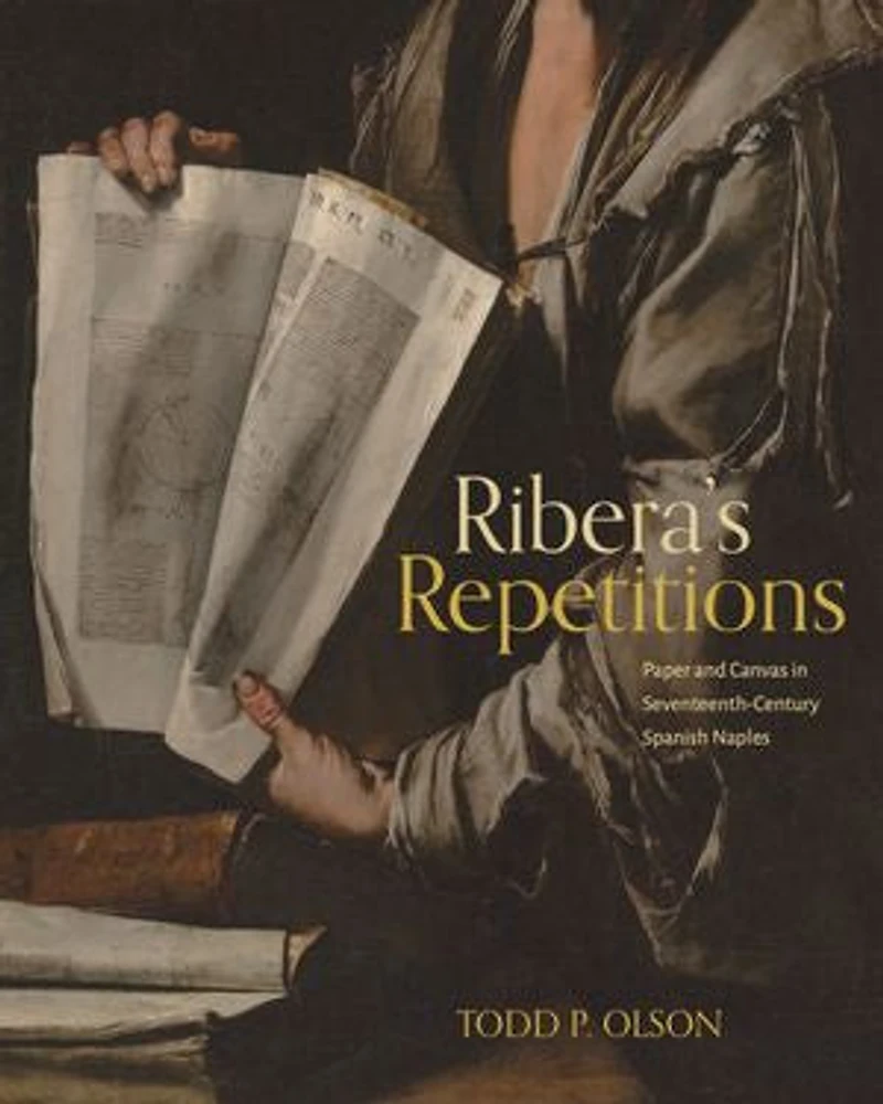 Ribera’s Repetitions: Paper and Canvas Seventeenth-Century Spanish Naples
