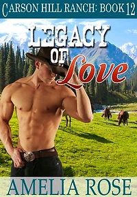 Legacy of Love (Carson Hill Ranch: Book 12): Carson Hill Ranch, #12