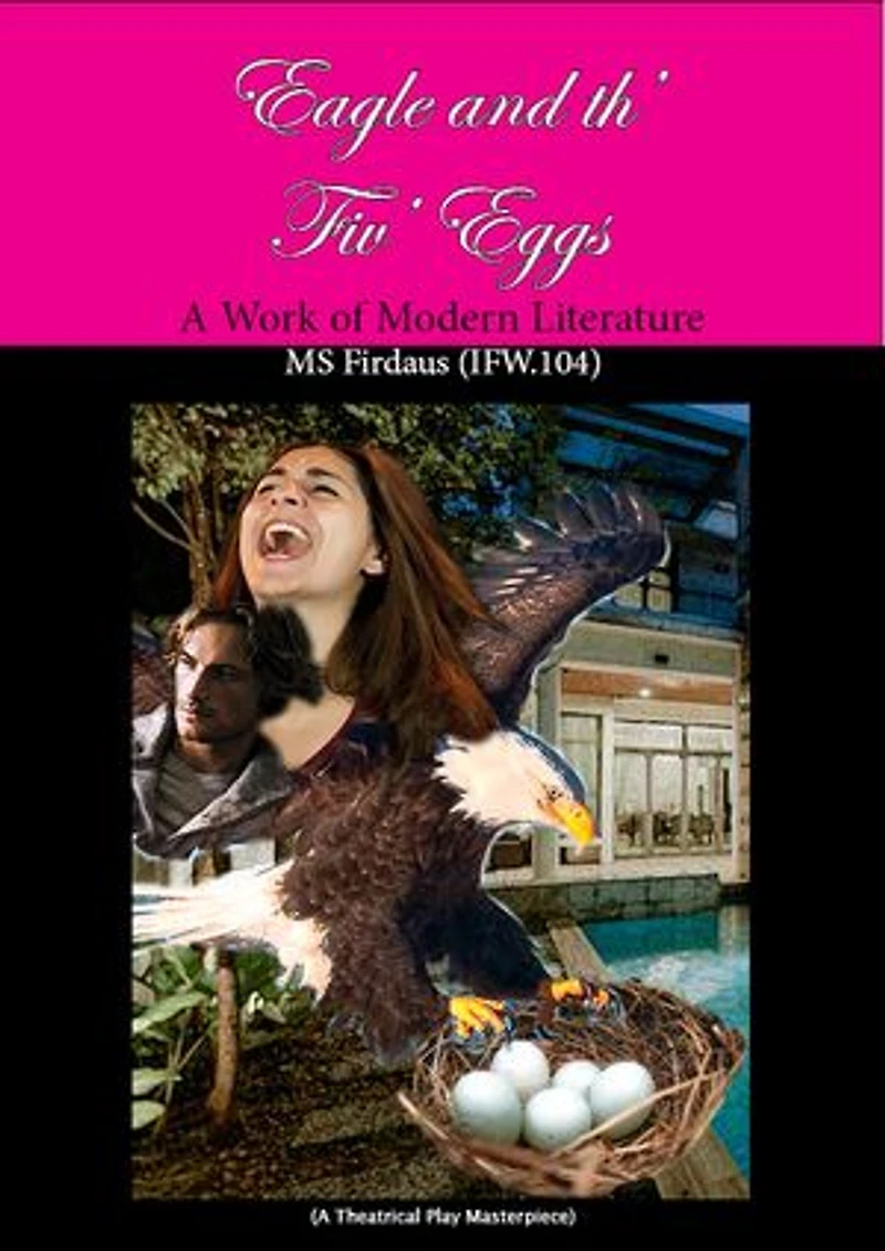Eagle and th' Five Eggs: (Part I (3 Acts) & Part II (2 Acts))