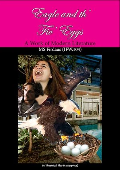 Eagle and th' Five Eggs: (Part I (3 Acts) & Part II (2 Acts))