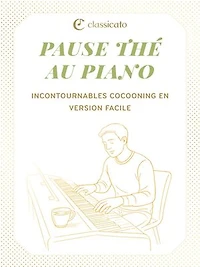 Pause thé au piano: Incontournables cocooning en version facile