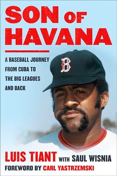 Son of Havana: A Baseball Journey from Cuba to the Big Leagues and Back