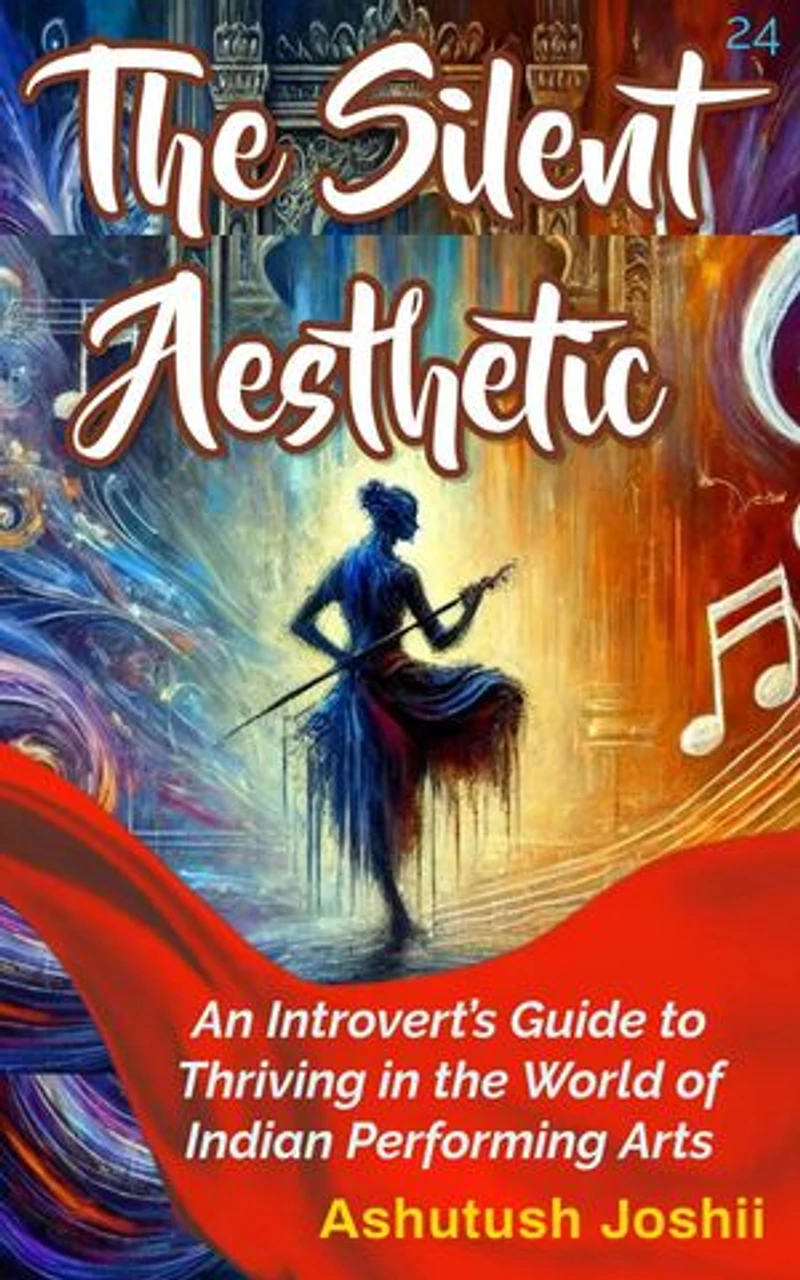 The Silent Aesthetic: An Introvert’s Guide to Thriving in the World of Indian Performing Arts