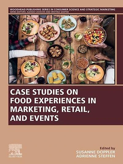 Case Studies on Food Experiences Marketing, Retail, and Events