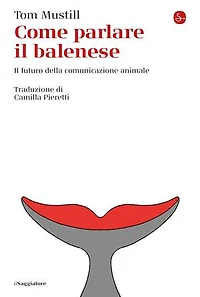 Come parlare il balenese: Il futuro della comunicazione animale