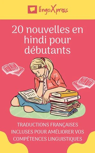 20 nouvelles hindi pour débutants: Traductions françaises incluses pour améliorer vos compétences linguistiques