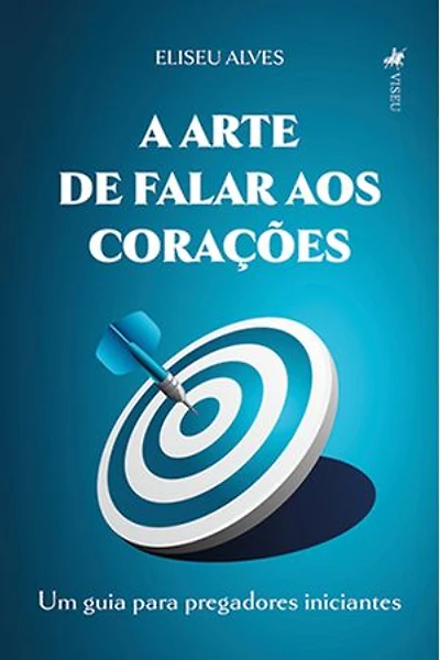 A Arte de Falar aos Corações: Um guia para Pregadores Iniciantes