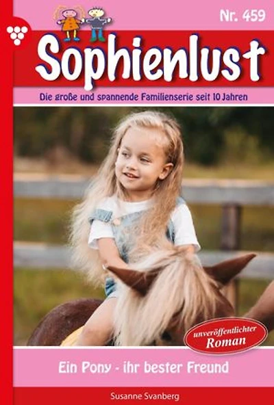 Ein Pony - ihr bester Freund: Sophienlust 459 – Familienroman