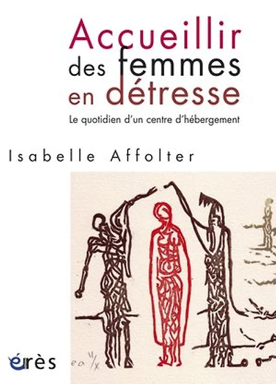 Accueillir des femmes en détresse : le quotidien d'un centre d'hébergement: d'hébergement