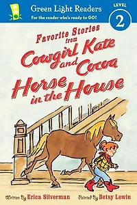 Favorite Stories from Cowgirl Kate and Cocoa: Horse the House (Reader)
