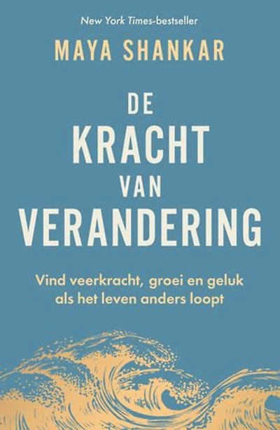 De kracht van verandering: Vind veerkracht, groei en geluk als het leven anders loopt