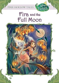 Disney Fairies: Fira And The Full Moon (disney Fairies)
