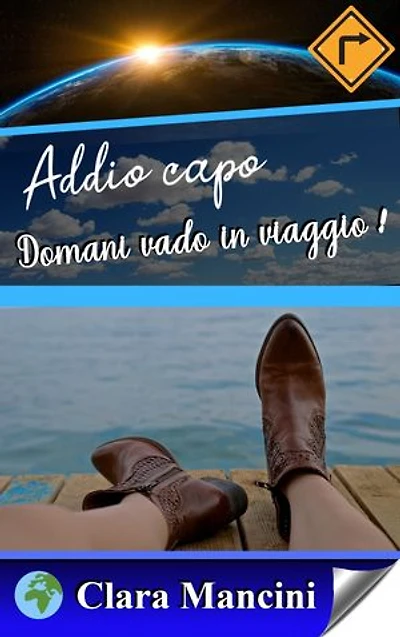 Addio capo domani vado in viaggio