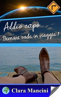Addio capo domani vado in viaggio
