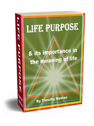LIFE PURPOSE: & it's importance in the meaning of life