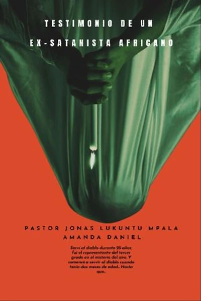 TESTIMONIO DE UN EX-SATANISTA africano - Pastor JONAS LUKUNTU MPALA AMANDA DANIEL