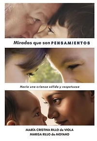 Miradas que son pensamientos: Hacia una crianza sólida y respetuosa
