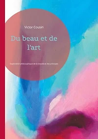 Du beau et de l'art: Exploration philosophique de la beauté et des principes artistiques