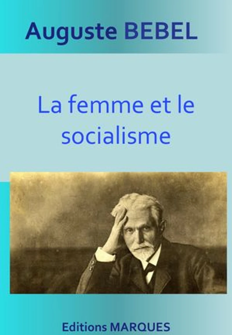 La femme et le socialisme: Version intégrale