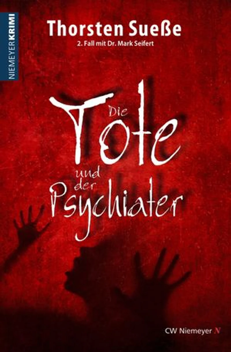 Die Tote und der Psychiater: 2. Fall mit Dr. Mark Seifert