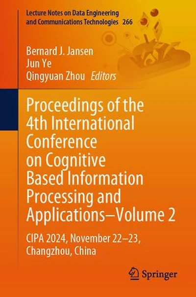 Proceedings of the 4th International Conference on Cognitive Based Information Processing and Applications-Volume 2: CIPA 2024, November 22-23, Changzhou, China