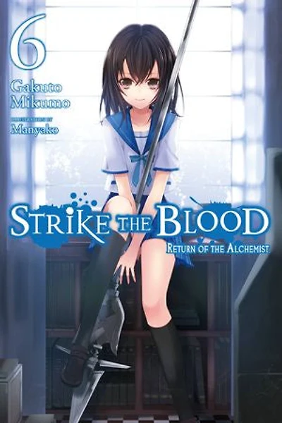 Strike the Blood, Vol. 6 (light novel): Return of Alchemist