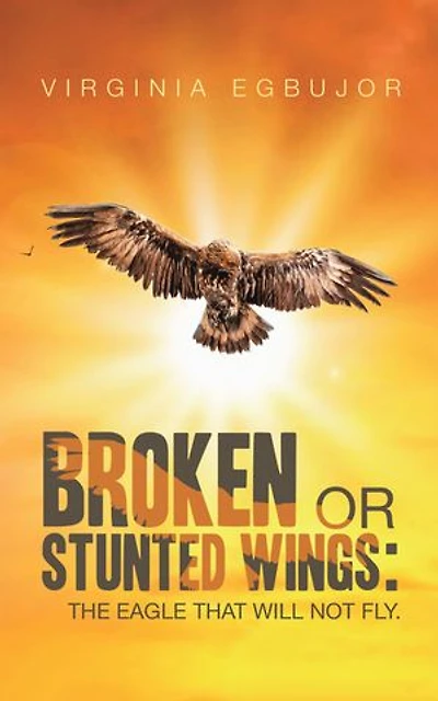 Broken or Stunted Wings:: The Eagle That Will Not Fly.