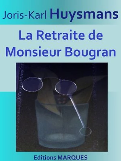 La Retraite de Monsieur Bougran: Texte intégral