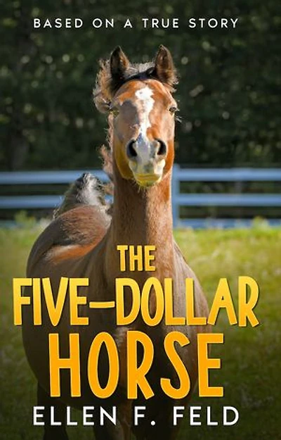 The Five-Dollar Horse: Based on a True Story