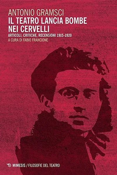Il teatro lancia bombe nei cervelli: Articoli, critiche, recensioni 1915-1920