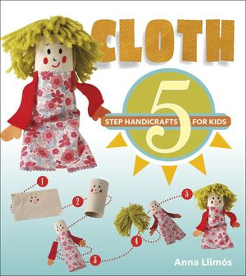 Cloth: 5-step Handicrafts For Kids