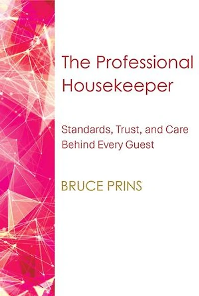 The Professional Housekeeper: Standards, Trust, and Care Behind Every Guest Experience