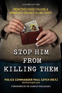 STOP HIM FROM KILLING THEM: PROACTIVELY AVOID STALKING & WORKPLACE VIOLENCE KILLING EVENTS