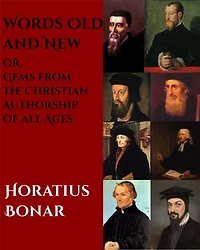 Words Old and New: Gems from the Christian Authorship of all Ages