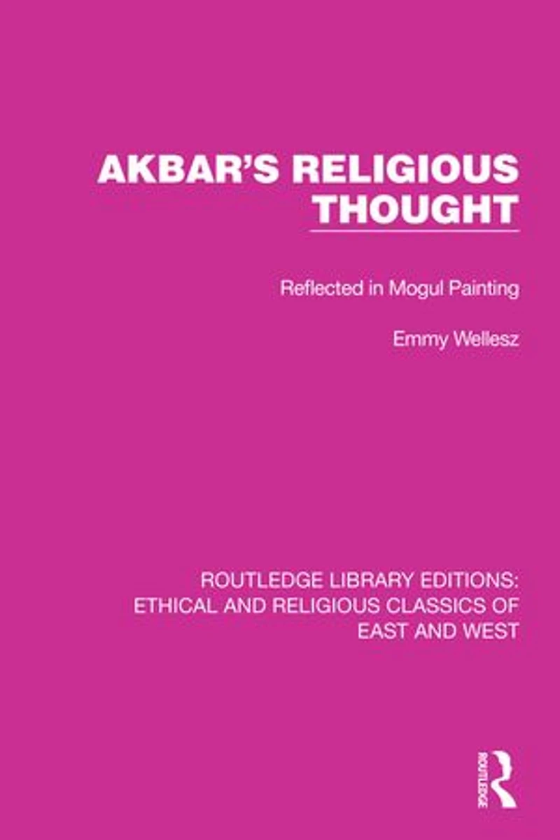 Akbar's Religious Thought: Reflected Mogul Painting
