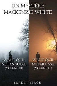 Lot de Mystères Mackenzie White : Avant qu’il ne languisse (Volume 10) & Avant qu’il ne faillisse (Volume 11)
