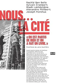 Nous... la cité: on est partis de rien et a fait un livre