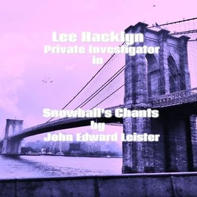 Lee Hacklyn Private Investigator in Snowball's Chants: Lee Hacklyn, #1