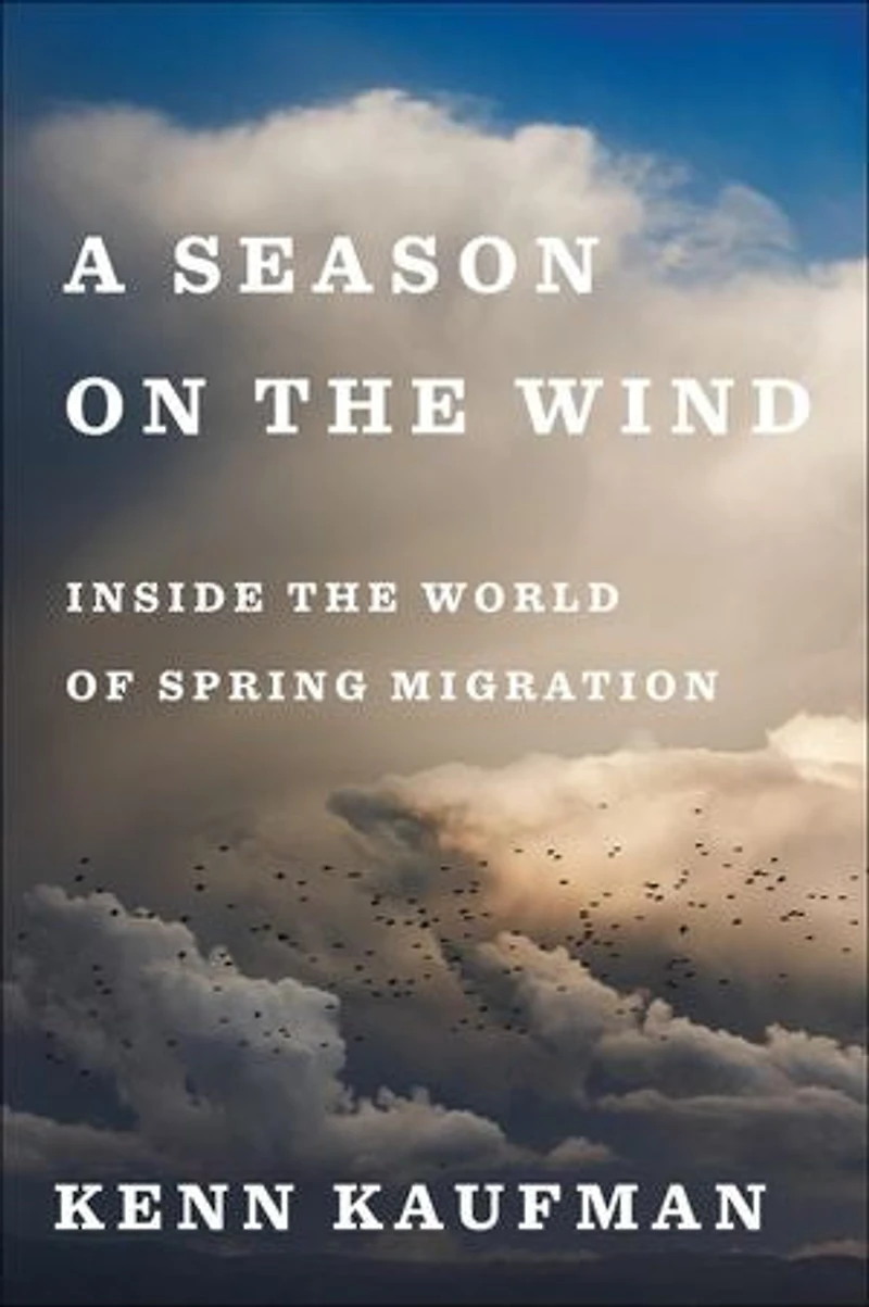 A Season On the Wind: Inside World of Spring Migration