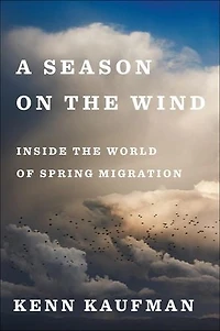 A Season On the Wind: Inside World of Spring Migration