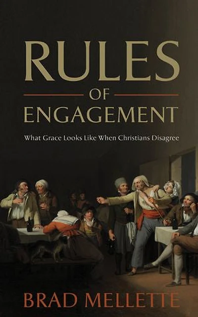 Rules of Engagement: What Grace Looks Like When Christians Disagree